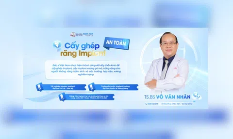 Gặp gỡ TS.BS Võ Văn Nhân: Bí quyết trồng răng implant nhanh chóng & hiệu quả