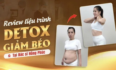 Review về liệu trình Detox giảm béo đang cực HOT tại Bác sĩ Hồng Phúc